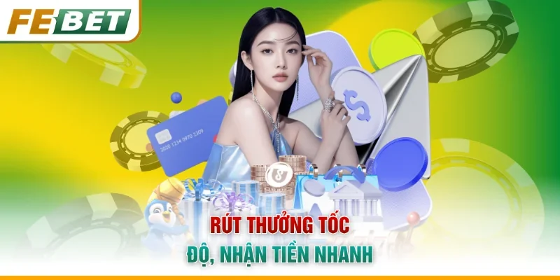 Rút thưởng tốc độ, nhận tiền nhanh