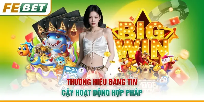 Thương hiệu đáng tin cậy hoạt động hợp pháp